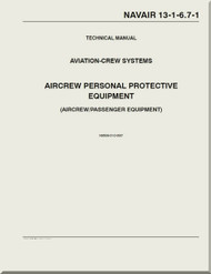Technical Manual - Aviation Crew Systems - Aircrew Personal Protective Equipment  ( Aircrew / Passenger Equipment ) NAVAIR - 13-1-6.7-1