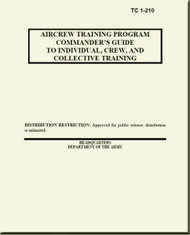  Boeing Helicopter CH-47 Aircrew Training Program Commander's Guide to Individual, Crew, and Collective Training Manual - TC 1-210  (