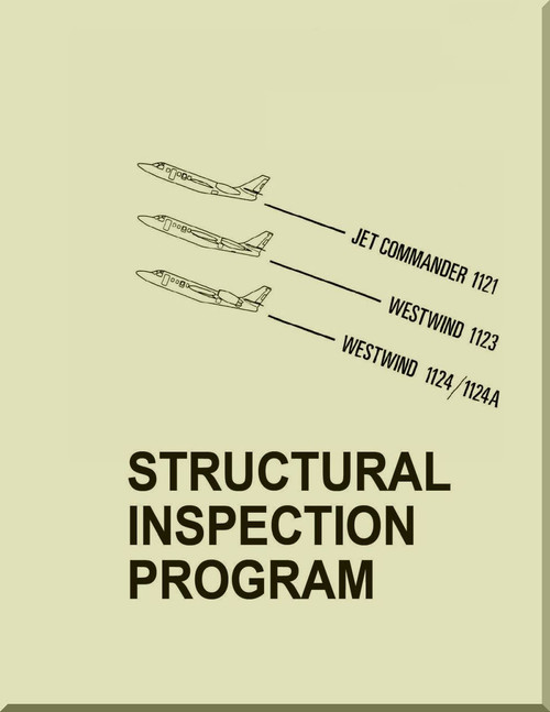 Aero Commander /  IAI /  Jet Commander 1121 / Westwind 1123 / 1124 / 1124A   Aircraft Structural Inspection Program  Manual -