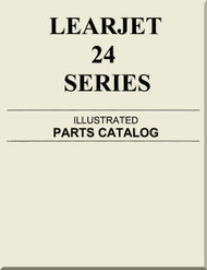 Learjet 24  Series Aircraft Illustrated Parts Catalog  Manual 