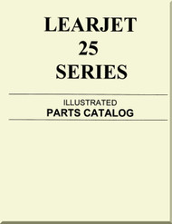 Learjet 25 Series Aircraft Illustrated Parts Catalog  Manual
