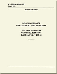 GE F404-GE-400 / 402  Aircraft Turbofan Engine Depot Maintenance with Illustrated Parts Breakdown  Fuel Flow Transmitter  Manual A1-760DA-MDB-300