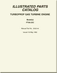  Pratt & Whitney PT6A -25 C Aircraft Engines Illustrated Parts Catalog  Manual  -1982