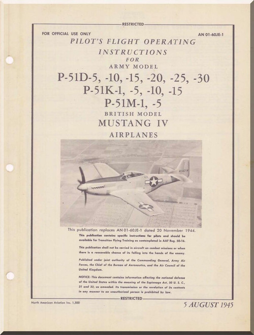 North American Aviation P-51 D-5 -10 -15 -20 -25 P-51K-1, -5, -10, -15 British Model Mustang IV Aircraft Pilot's Flight Operating Instructions Manual - TO 01-60JE-1 -1945