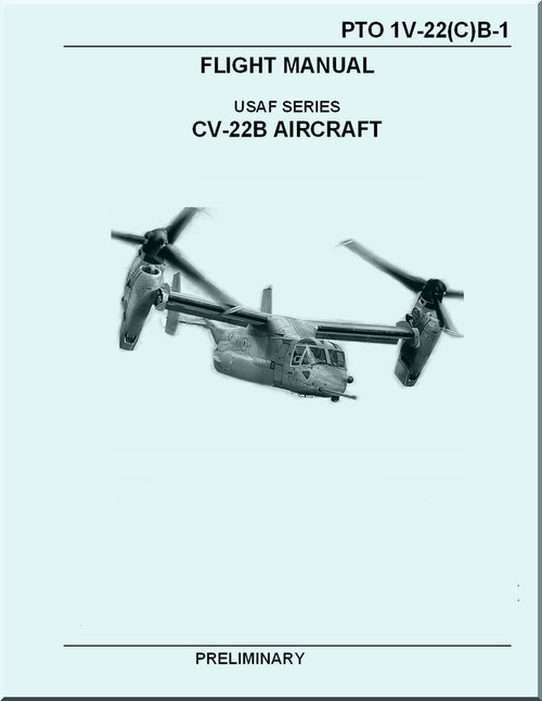 Boeing Aircraft Bell Helicopter CV-22 B Osprey / TiltRotor Preliminary Flight Manual TO 1V-22(C)B-1