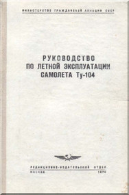 Tupolev TU-104   Aircraft   Technical  Manual --  1976 -   ( Russian  Language )