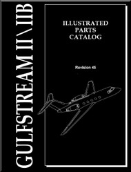  Gulfstream II / IIB Aircraft  Illustrated Parts Catalog   Manual -  Revision 45 