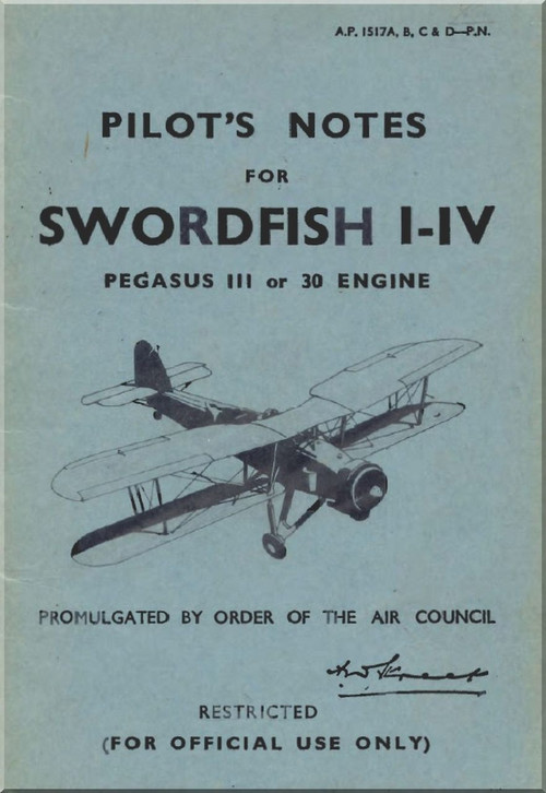Fairey Swordfish I-IV  Aircraft Pilot's Notes Manual - A.P. 1517A, B,  C & D-PN