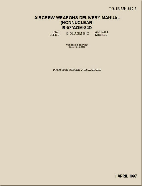 Boeing B-52 H Aircraft Aircrew Weapons Delivery   Manual  ( Non Nuclear ) -  T.O. 1B-52H-34-2-2   -1997