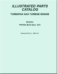 Pratt & Whitney  306A Aircraft Turbofan Gas Engine Illustrated Parts Catalog Manual   