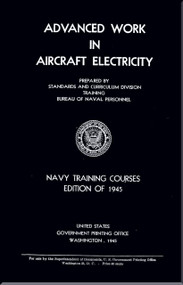 Advanced Work in Aircraft Electricity  Electronics  Training Courses Manual  - 1945 - NAVPERS 