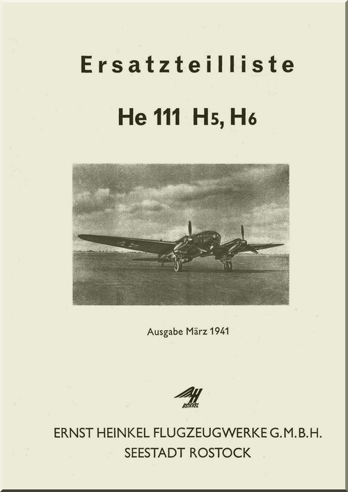 Heinkel  He-111 H5,H6 Aircraft Illustrated Parts Catalog - Ersatzeilliste - 1941  (German Language ) - 770 pages
