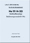 Heinkel He-111 H 20 Aircraft Flight Regulation Manual - Bedienungsvorschrift-Wa - L.Dv. T.2111 H-20/Wa -1944 (German Language ) - Heinkel He-111 H 20 Aircraft Flight Regulation Manual - Bedienungsvorschrift-Wa - L.Dv. T.2111 H-20/Wa -1944 (German Language ) -