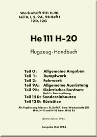 Heinkel  He-111 H 20 Aircraft  Flight Handbook - Flugzeug-Handbuch  - 1944 (German Language ) - Werkschrift 2111 H-20 Teil 0,1,2, 9A, 9, 12D, 12G  -  282 pages