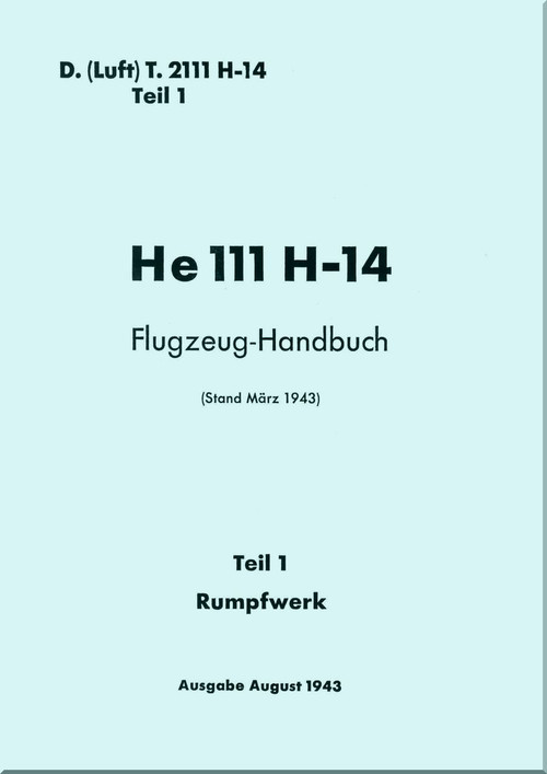 Heinkel  He-111 H 14  Aircraft  Flight Handbook - Flugzeug-Handbuch  - d. Luft T.2111 H-14 Tel 1 - 1943