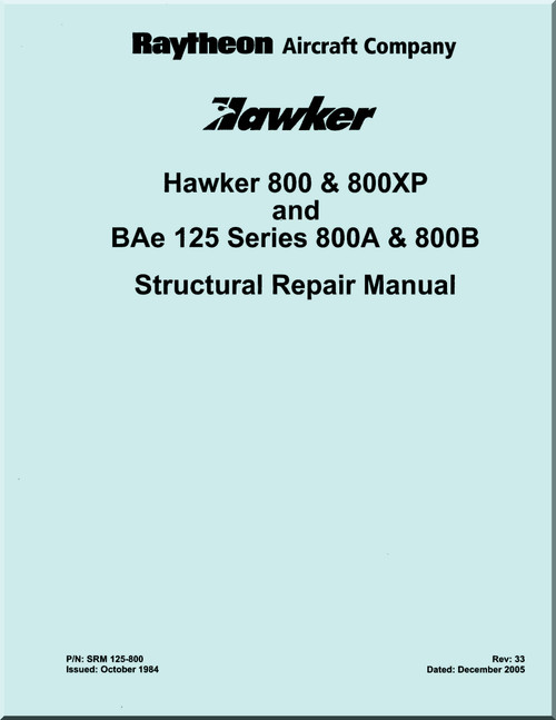 Hawker Raytheon Beechcraft DH / BH / HS / BAe  125 / Hawker 800 / 800XP Aircraft  Structural Repair Manual