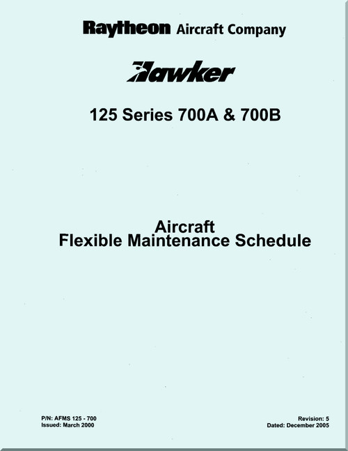 Raytheon Beechcraft  Hawker  125 series 700   Aircraft Flexible Maintenance Schedule Manual