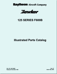 Raytheon Beechcraft  Hawker 125  Series F600B  Aircraft Illustrated Parts Catalog  Manual
