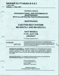 Grumman F-14 A, B  Aircraft Organizational Maintenance  with IPB Manual Ejection Seat Systems- MK-GRU7A-1 , 2 - NAVAIR 01-F14AAA-2-4-3.1