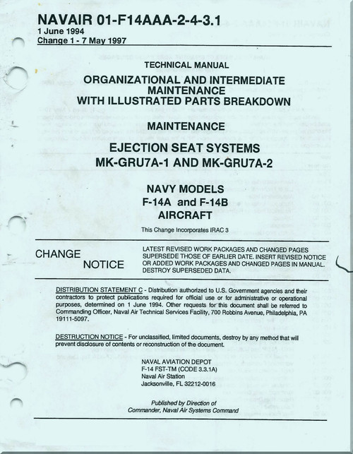 Grumman F-14 A, B  Aircraft Organizational Maintenance  with IPB Manual Ejection Seat Systems- MK-GRU7A-1 , 2 - NAVAIR 01-F14AAA-2-4-3.1