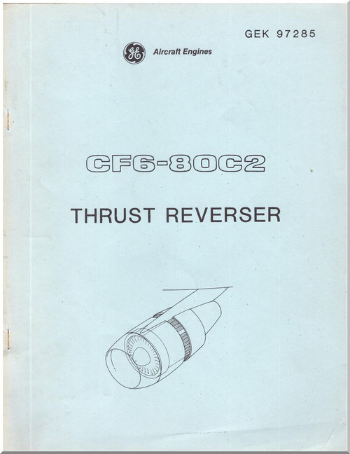 GE CF6-80C2 Aircraft Jet Engine Fan Reverse Technical Manual - GEK- 97285