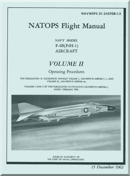 Mc Donnell Douglas F-4B ( F4H-1 ) Aircraft Flight Manual V.2 - Operating Procedures - NAWEPS 01-245FDB-1.2 -1962