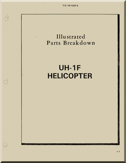  Bell Helicopter UH-1 F, P / TH-1 F Illustrated Parts Breakdown Manual - 1H-1(U)F- 4 - 1971