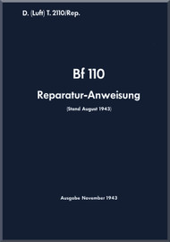 Messerschmitt Bf-110 Aircraft Structural Repair Manual , (German Language ) - D(Luft)T 2110 / Rep., Repararur Anweisung 1943