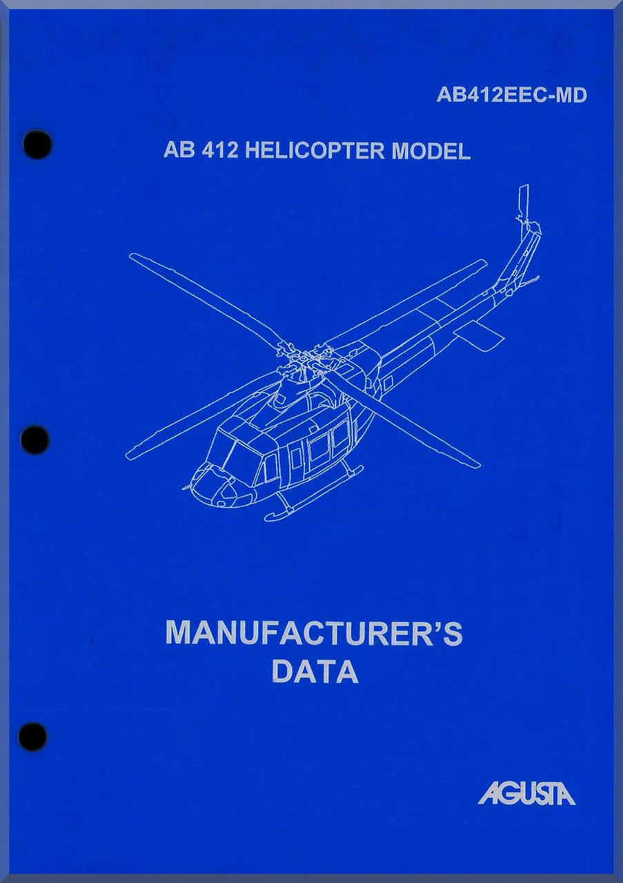 Agusta Bell Helicopter AB 412 Manufacture's Data Manual - Aircraft Reports  - Aircraft Manuals - Aircraft Helicopter Engines Propellers Blueprints  Publications