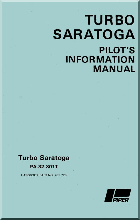 Piper Aircraft Turbo Saratoga PA-32-301T Aircraft Pilot's Information Manual - 761-729-  (