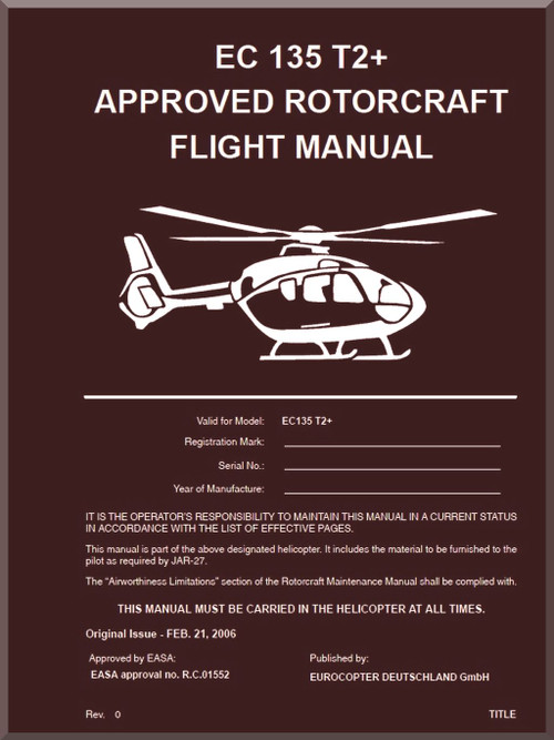 Airbus / Eurocopter EC 135 T2+ Helicopter / Rotorcraft Flight Manual - Revision 0 - 356 pages - ( English Language )