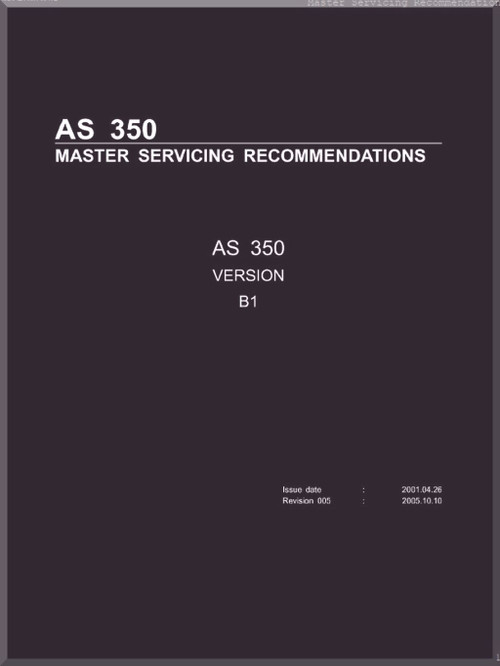 Aerospatiale / Eurocopter AS 350 Version B1 Helicopter Master Servicing Recommendations Manual - Revision 5