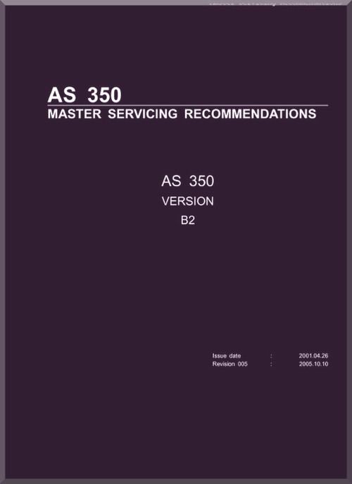 Aerospatiale / Eurocopter AS 350 Version B2 Helicopter Master Servicing Recommendations Manual - Revision 5