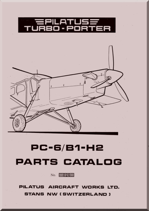 Pilatus PC-6 / B1-H2 " Turbo Porter " Aircraft Parts Catalog Manual