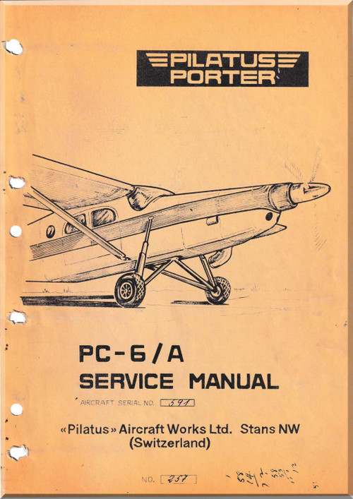 Pilatus PC-6 / A " Porter " Aircraft Service Manual - ( English Language ) 