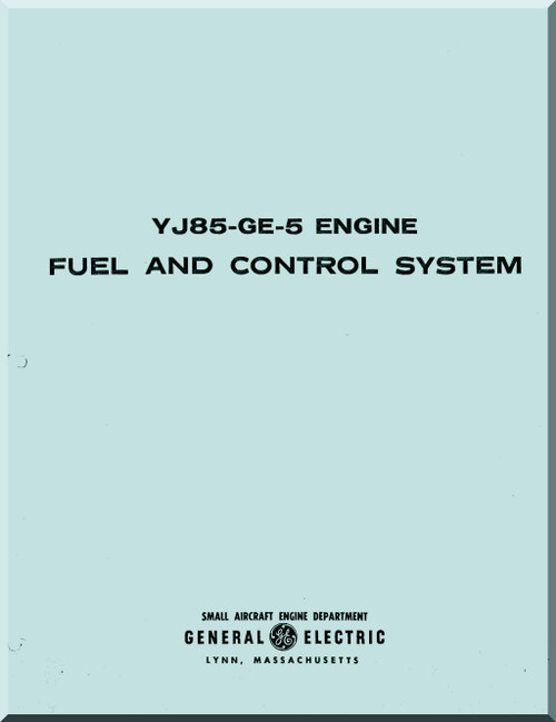 General Electric YJ85-GE-5 Aircraft Engine Fuel and Control System Manual 