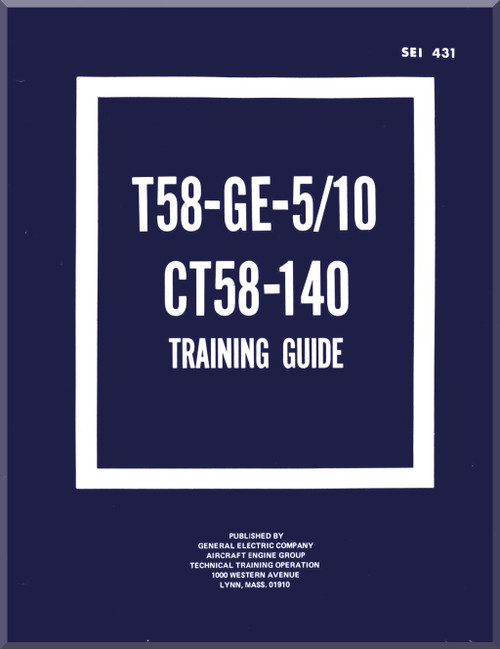 General Electric T-58-GE-5/10 CT58-140 Aircraft Engines Training Guide Manual - SEI -431 