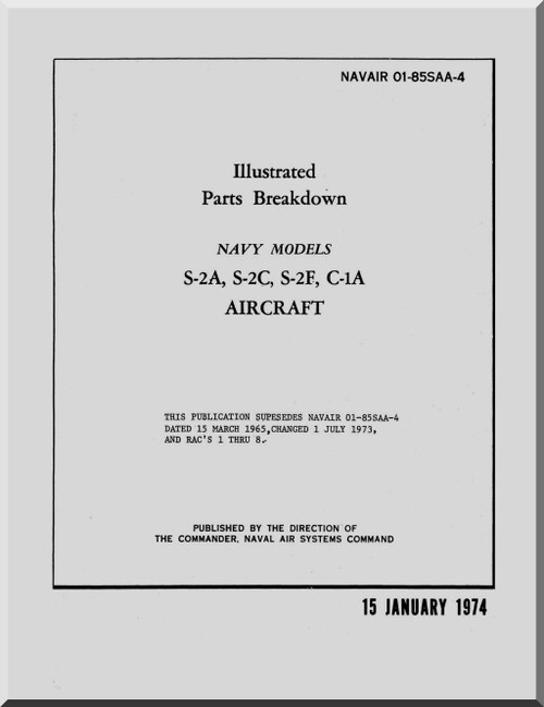 Grumman S-2 A, S-2C, S2F, C1A Aircraft Illustrated Parts Breakdown Manual - 01-85SAA-4 - 1974