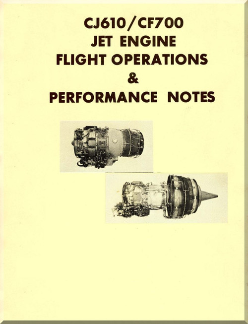 General Electric CJ610/CF700 Aircraft Jet Engine Flight Operation & Performance Notes Manual