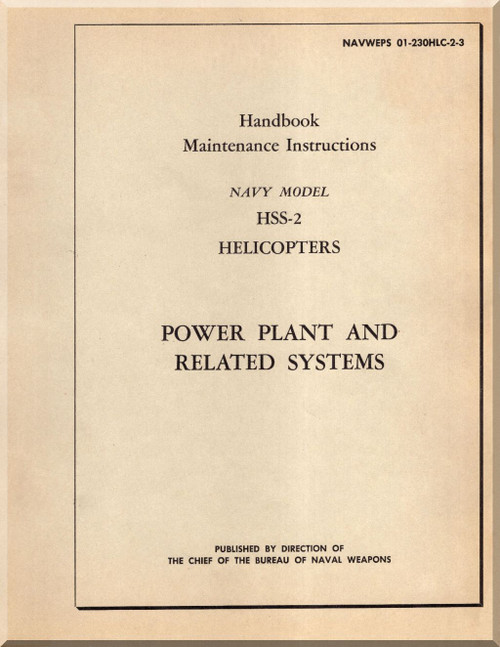 Sikorsky HSS-2 Helicopter Maintenance Instructions Manual , - Power Plant and Related Systems - NAVWEPS 01-230HLC-2-3 -1960
