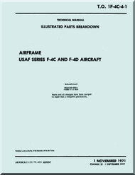 Mc Donnell Douglas F-4 C and F-4 D Aircraft Illustrated Parts Breakdown Airframe Manual - T.O. 1F-4C-4-1- 1971