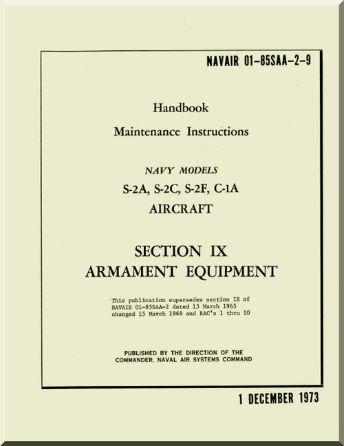 Grumman S-2 A, S-2C, S2F, C1A Aircraft Handbook Maintenance Instructions Manual - Armament Equipment -- 01-85SAA-2-9 - 1973