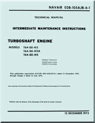  General Electric T-64 Aircraft Turboshaft Engine T64-GE-413 A, -415 Intermediate Maintenance Instructions Manual - NAVAIR 02B-105AJB-6-1 -1973