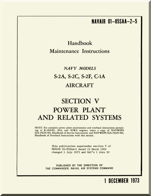 Grumman S-2 A, S-2C, S2F, C1A Aircraft Handbook Maintenance Instructions Manual - Power Plant and Related Systems -- 01-85SAA-2-5- 1973