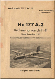 Heinkel He-177 A-3 Aircraft Flight Operating Instruction Manual Bedienungsvorschrift-fl , January 1943- Werkschrift 2177 A-3/FL (German Language )