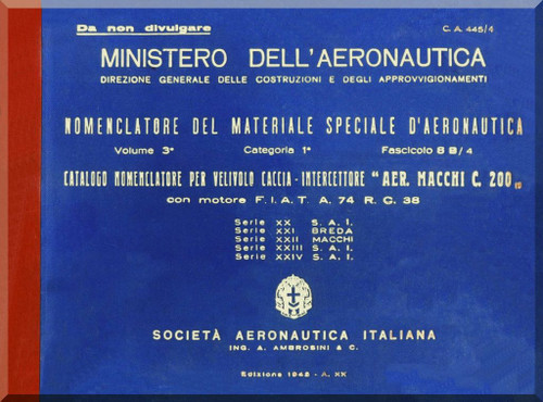 Macchi MC.200 2a , 24a Series Aircraft Illustrated Parts Catalog ( Nomenclatore) Manual, - 1942 - (CA445-4) -( Italian Language ) 