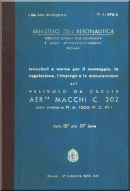 Macchi MC.202 9a 10a 11a Series Aircraft Erection and Maintenance Manual, - Istruzioni per il Montaggio e la Regolazione ( Italian Language ), 1942 - (CA 670-2)