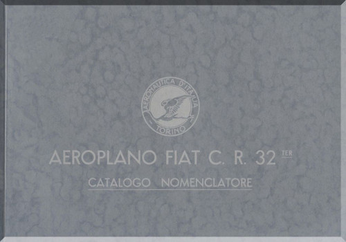 FIAT CR.32 Aircraft Illustrated Parts Catalog Manual, Catalogo Nomenclatore ( Italian Language ) , - 1938