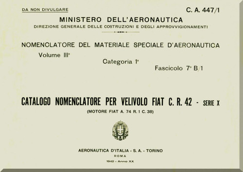  FIAT CR.42 Notturno Aircraft Illustrated Parts Catalog Manual, Catalogo Nomenclatore ( Italian Language ) , CA 447/1 - 1942