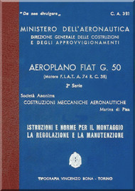 FIAT G.50 2.nd Series Aircraft Erection and Maintenance Manual, Istruzioni per il Montaggio e la Regolazione ( Italian Language ) , C.A. 391- CMASA - 1940